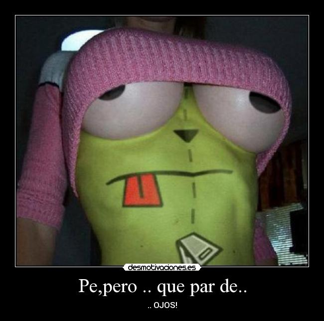 Pe,pero .. que par de.. -