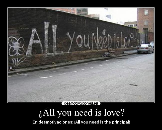 ¿All you need is love? - 