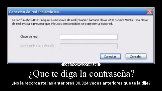 ¿Que te diga la contraseña? -