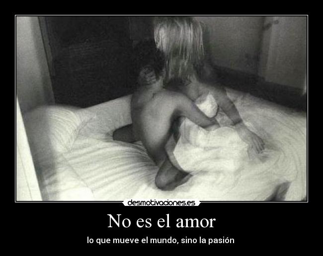 No es el amor -