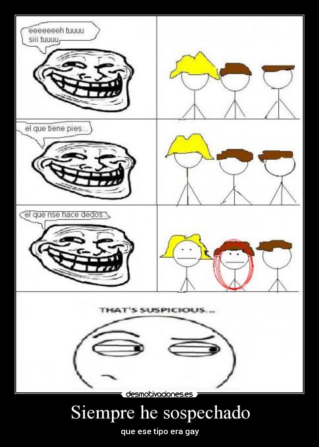 Siempre he sospechado -