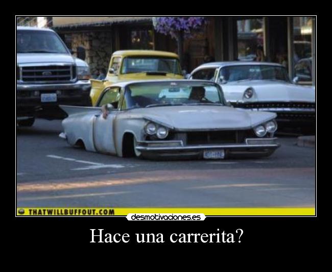 Hace una carrerita? -