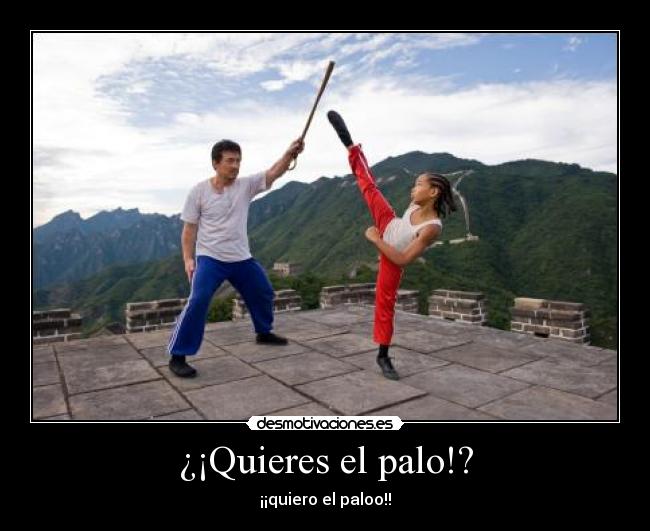 ¿¡Quieres el palo!? - 
