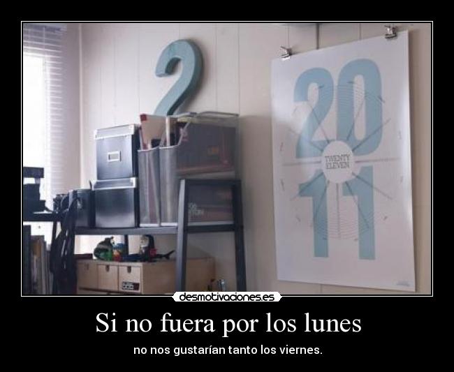 Si no fuera por los lunes -