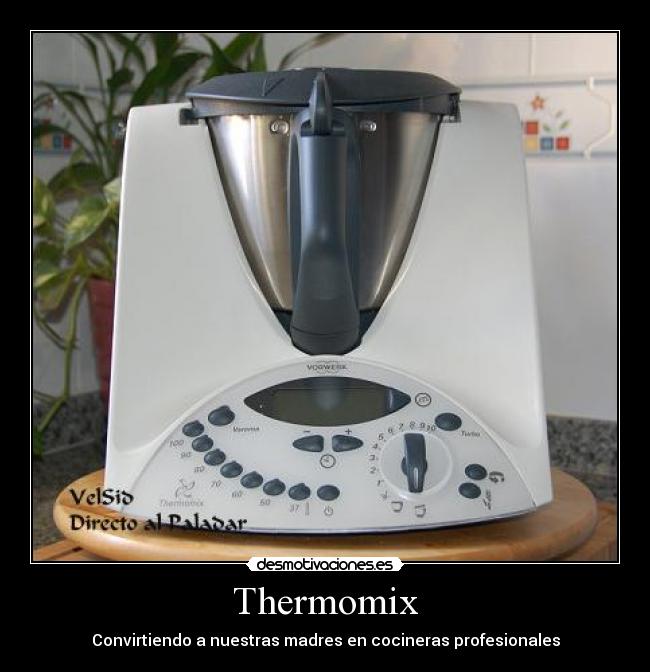 Thermomix - Convirtiendo a nuestras madres en cocineras profesionales