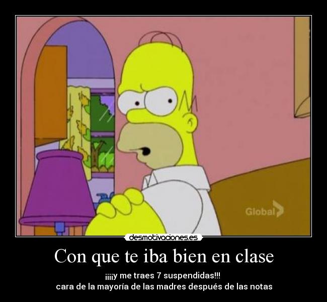 Con que te iba bien en clase -