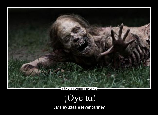 ¡Oye tu! -