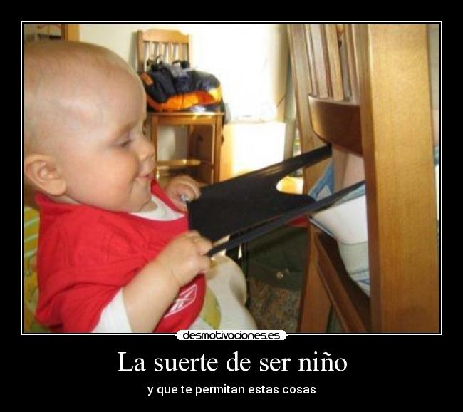 La suerte de ser niño -