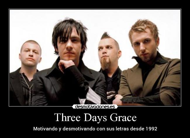 Three Days Grace - Motivando y desmotivando con sus letras desde 1992