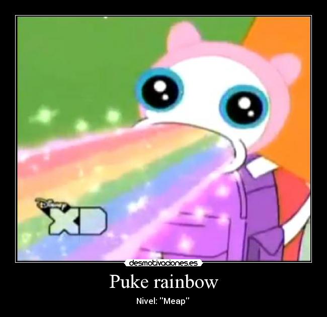 Puke rainbow - Nivel: Meap 