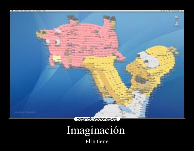 Imaginación  - El la tiene