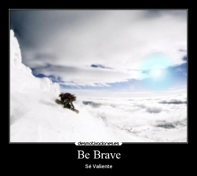 Be Brave - Sé Valiente