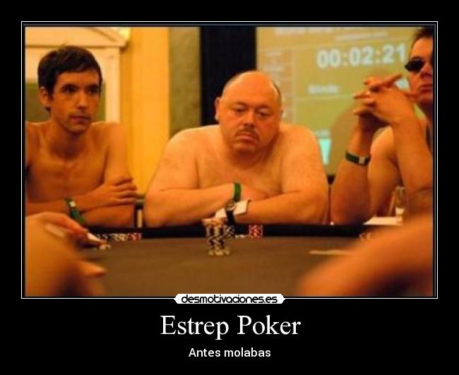 Estrep Poker - Antes molabas