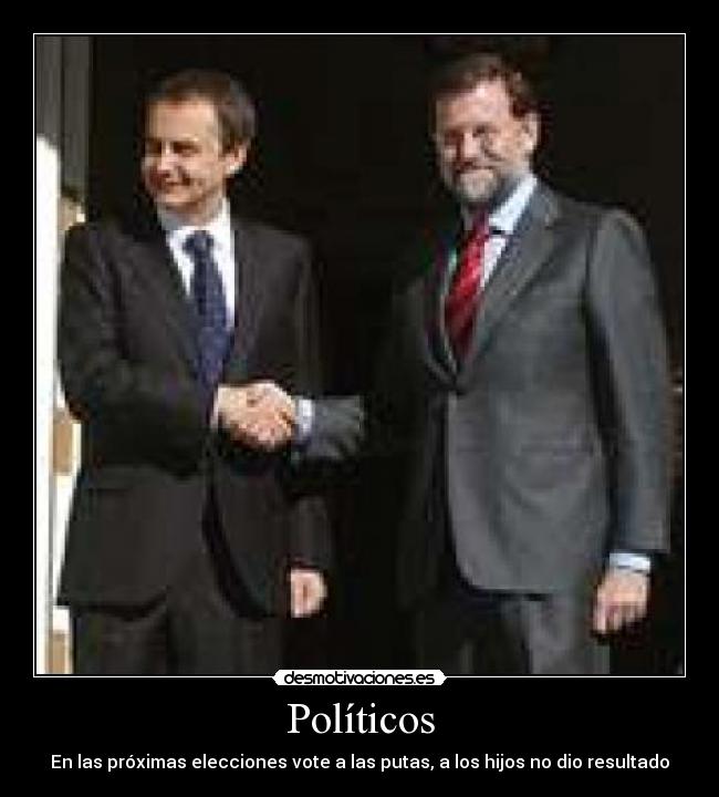 Políticos - En las próximas elecciones vote a las putas, a los hijos no dio resultado