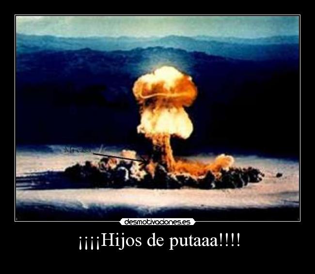 ¡¡¡¡Hijos de putaaa!!!! - 