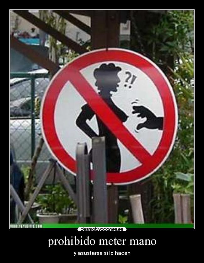 prohibido meter mano - 