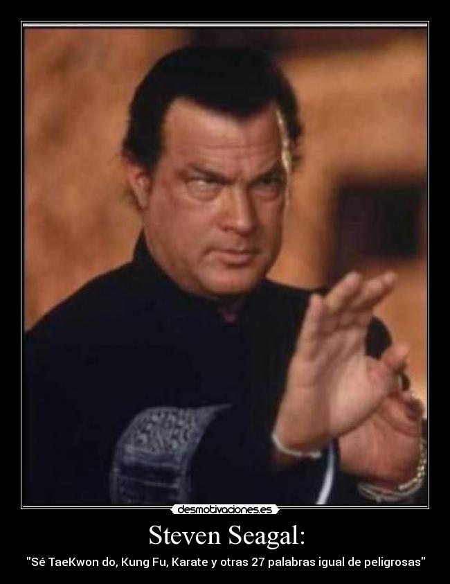 Steven Seagal: - 