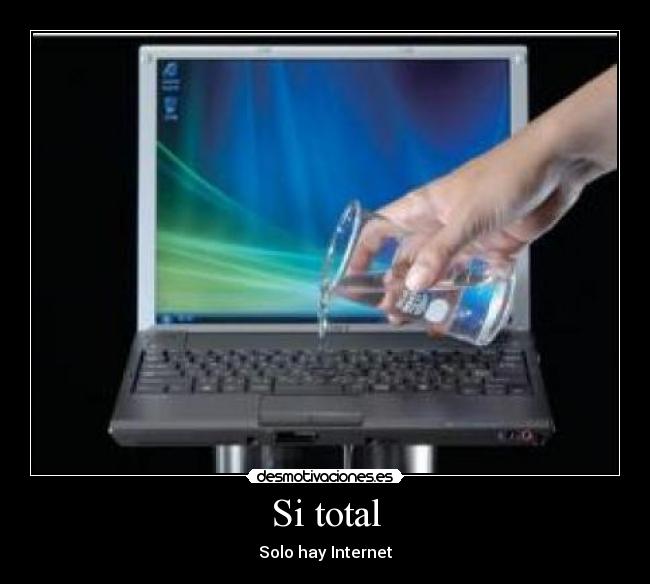 Si total - Solo hay Internet