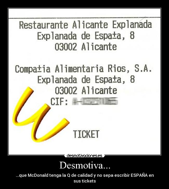 Desmotiva... - ...que McDonald tenga la Q de calidad y no sepa escribir ESPAÑA en sus tickets