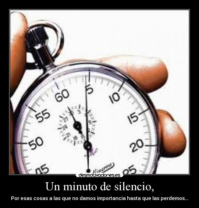 Un minuto de silencio, -