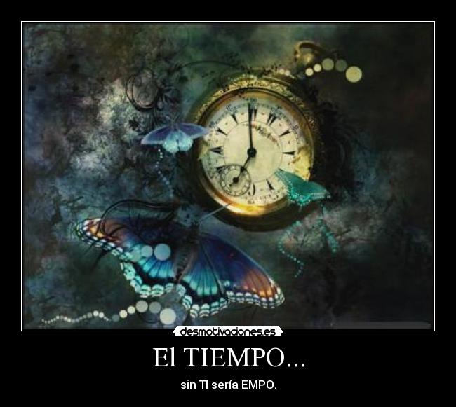 El TIEMPO... -