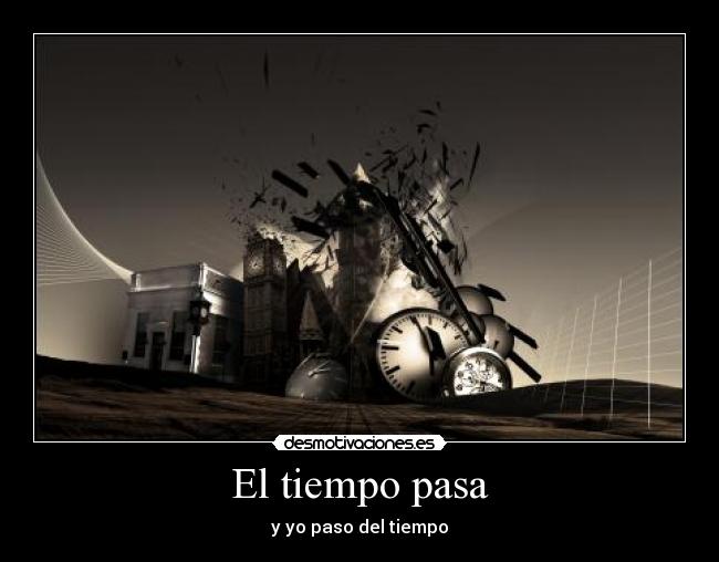 El tiempo pasa -
