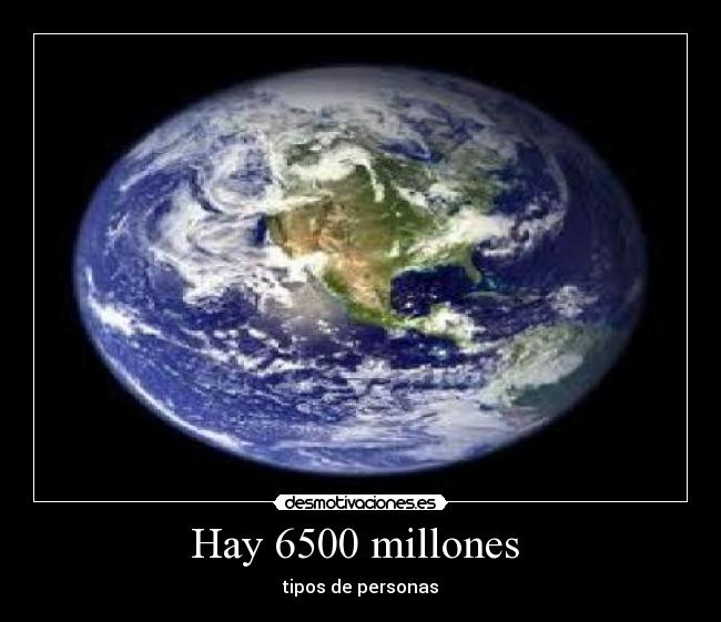 Hay 6500 millones  - 