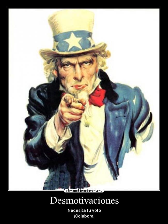 Desmotivaciones - Necesita tu voto
¡Colabora!