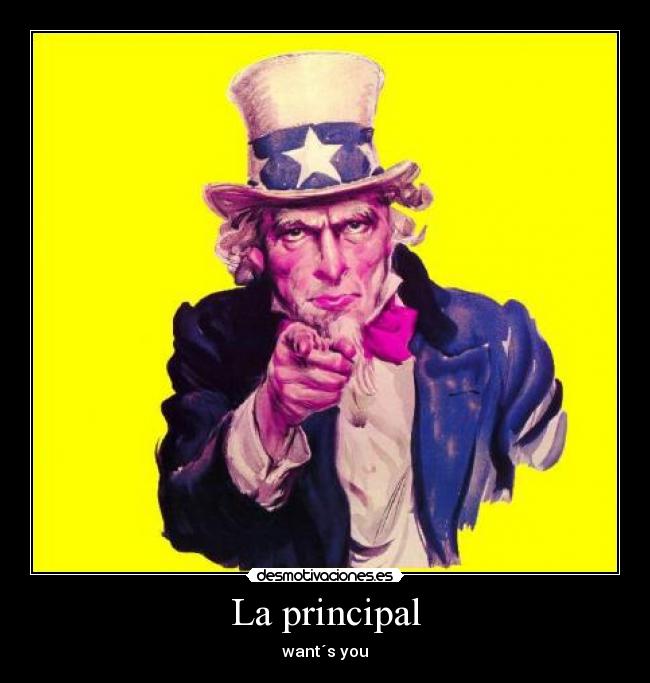 La principal - want´s you