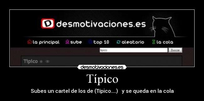 Típico - Subes un cartel de los de (Típico....)   y se queda en la cola