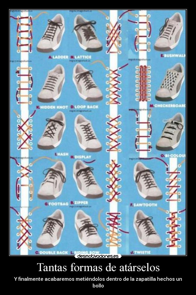 Tantas formas de atárselos - Y finalmente acabaremos metiéndolos dentro de la zapatilla hechos un bollo