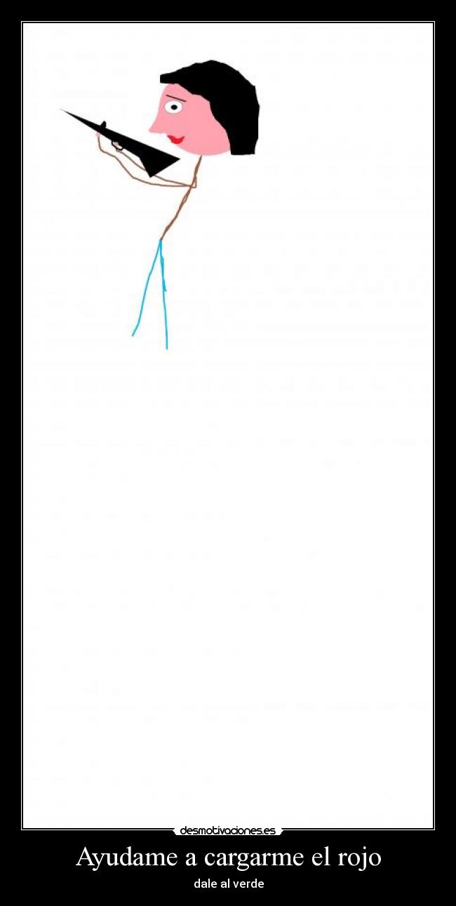 Ayudame a cargarme el rojo -