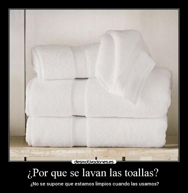 ¿Por que se lavan las toallas? -