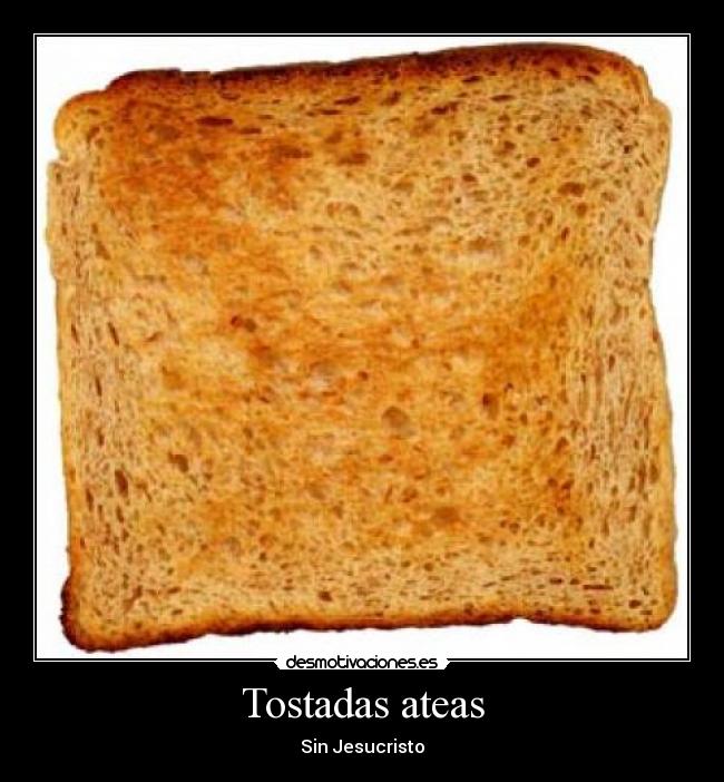 Tostadas ateas -