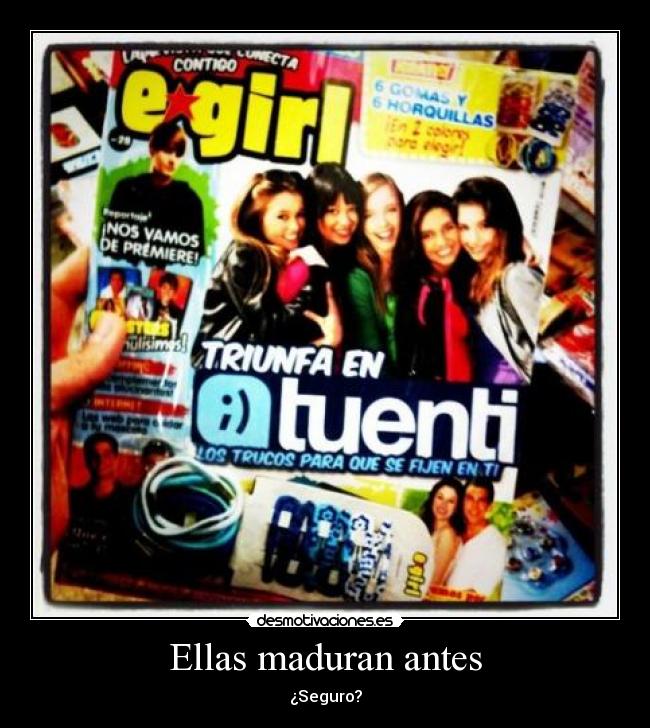 Ellas maduran antes -