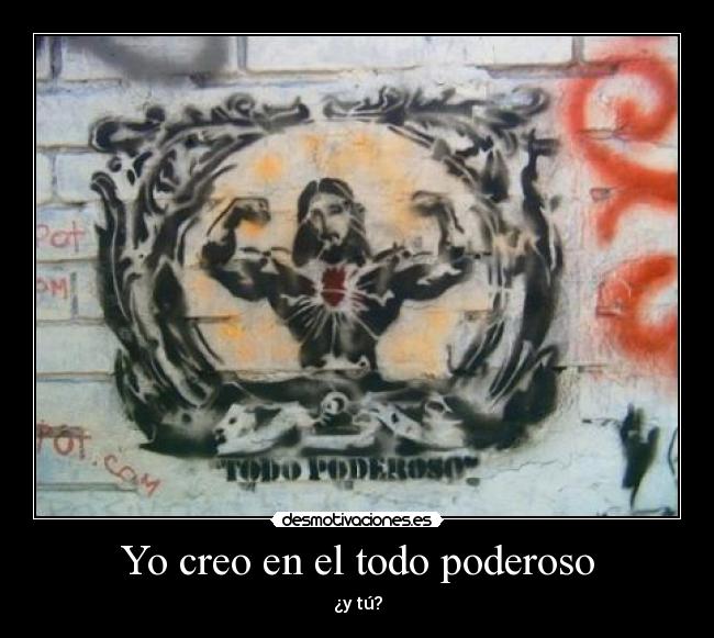 Yo creo en el todo poderoso - 