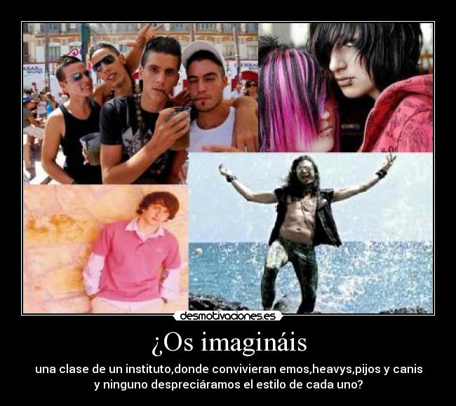 ¿Os imagináis - 