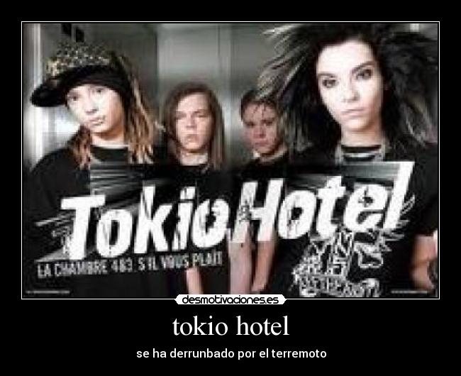 tokio hotel - se ha derrunbado por el terremoto