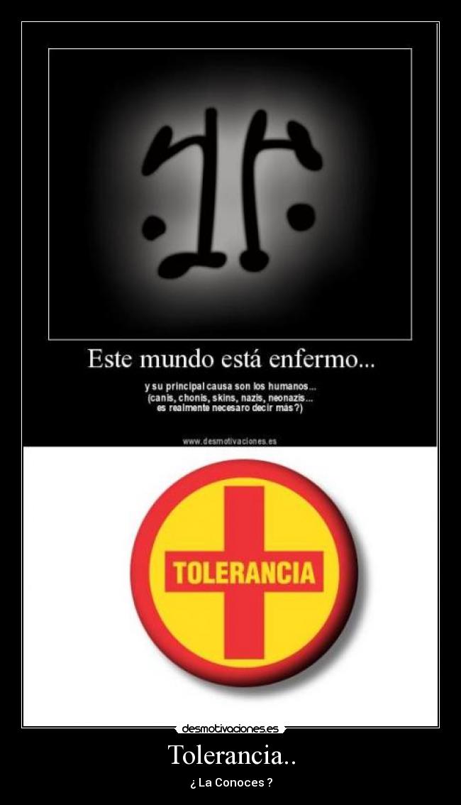 Tolerancia.. - ¿ La Conoces ?