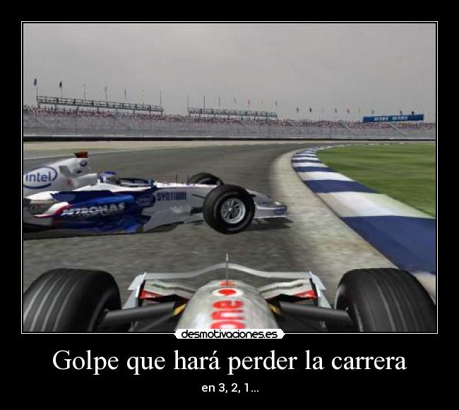 Golpe que hará perder la carrera - en 3, 2, 1...