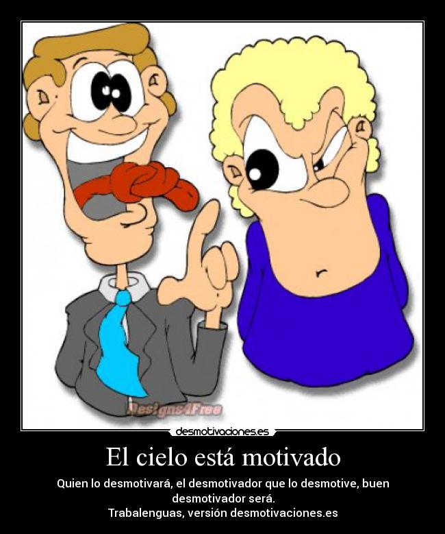 El cielo está motivado -