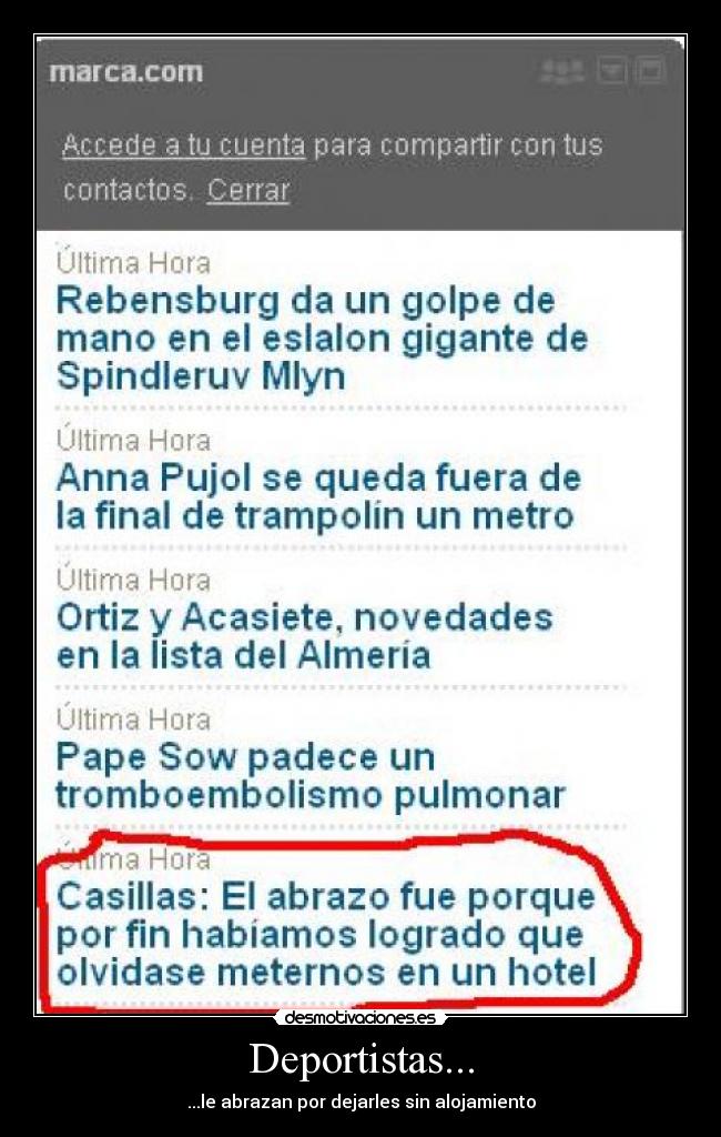 Deportistas... - ...le abrazan por dejarles sin alojamiento