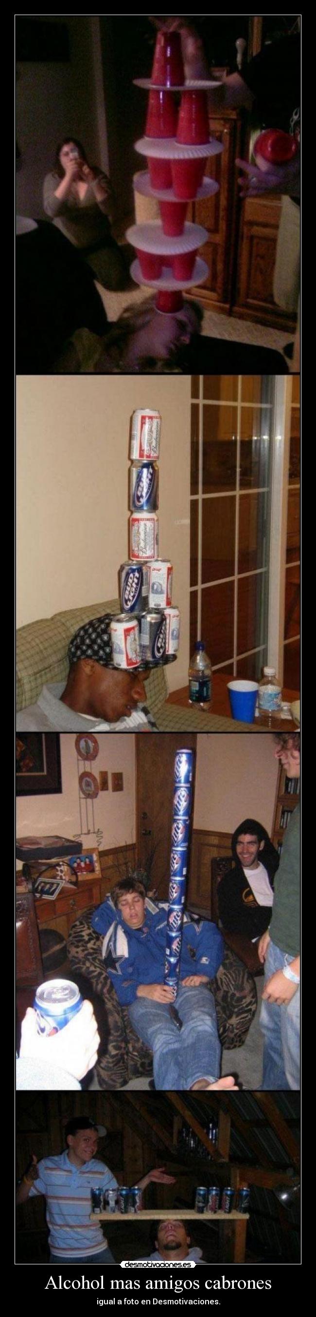 Alcohol mas amigos cabrones -