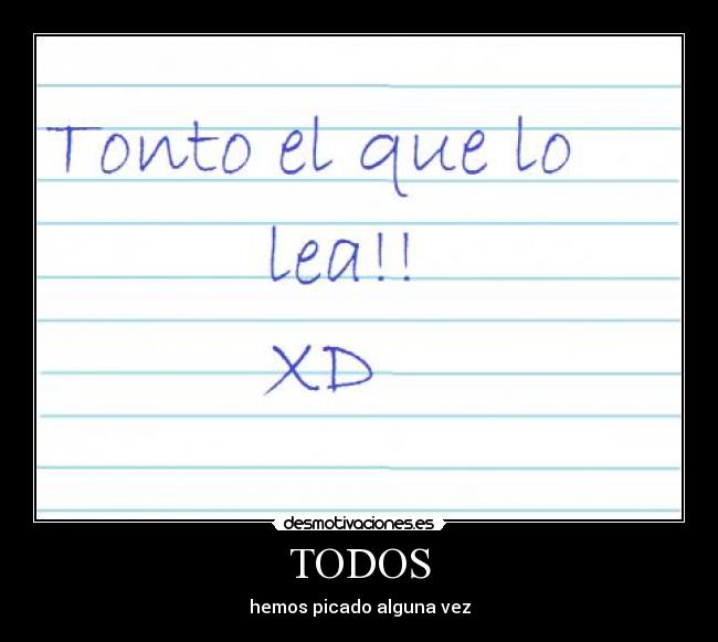 TODOS - hemos picado alguna vez