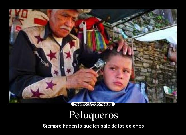 Peluqueros - Siempre hacen lo que les sale de los cojones
