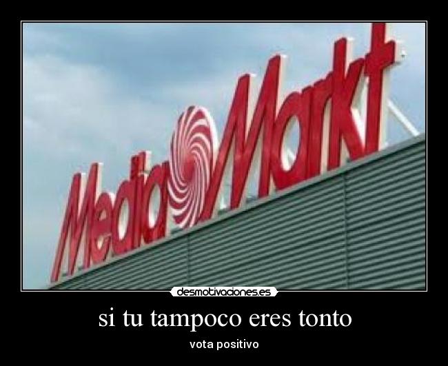 si tu tampoco eres tonto -