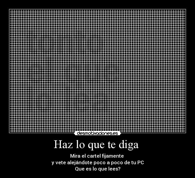 Haz lo que te diga  - 
