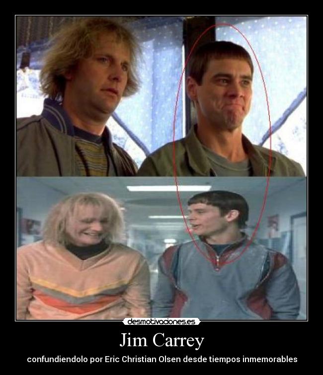 Jim Carrey - confundiendolo por Eric Christian Olsen desde tiempos inmemorables