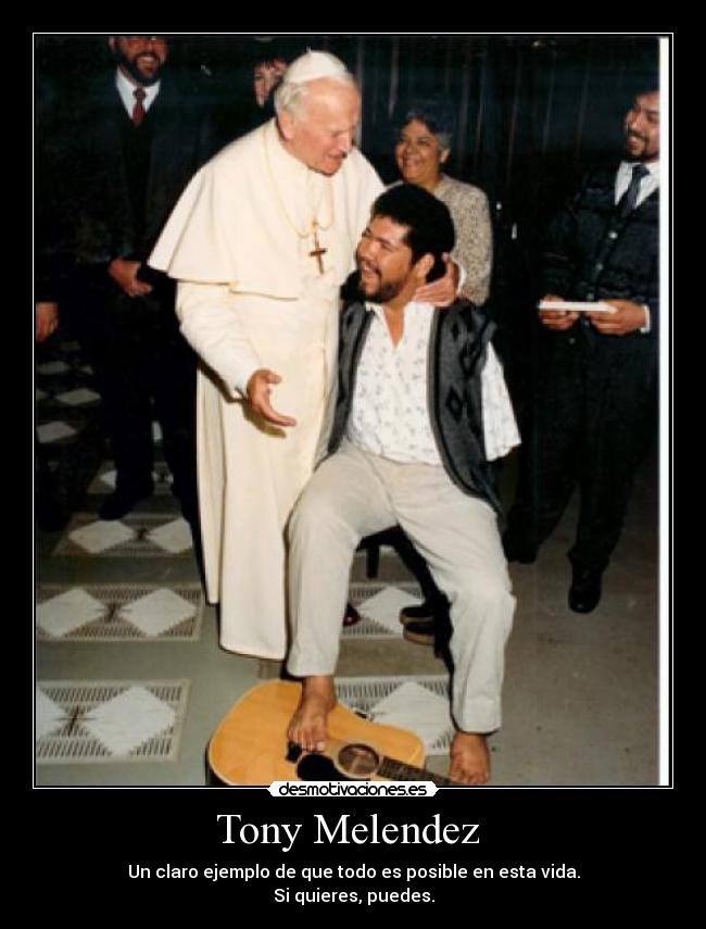 Tony Melendez  - 