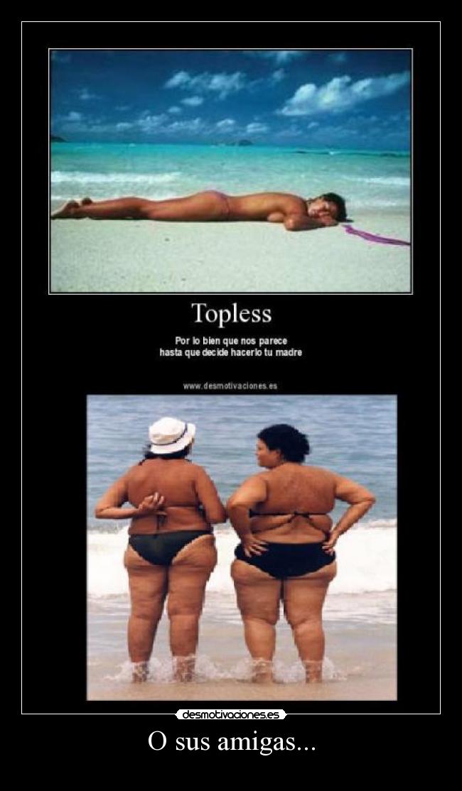 O sus amigas... -